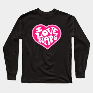 I Love Naps Long Sleeve T-Shirt